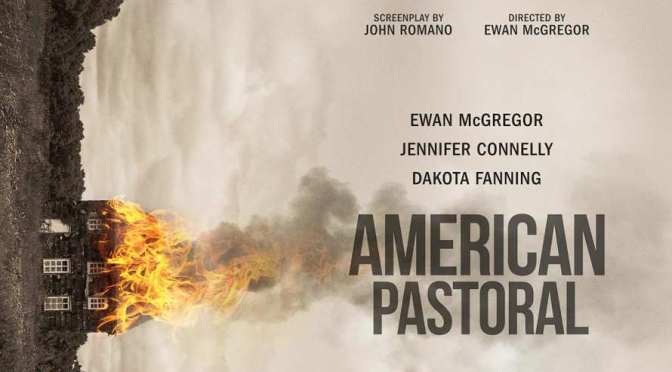 REVIEW: “AMERICAN PASTORAL” (2016) Lionsgate