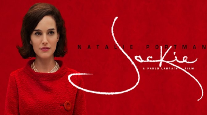 REVIEW: “JACKIE” (2016) Fox Searchlight