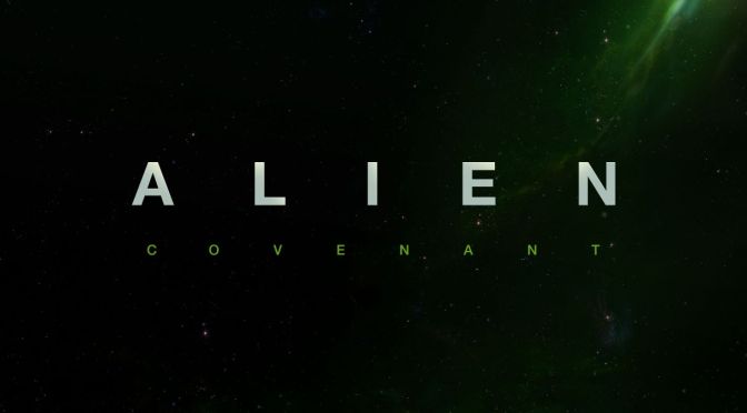 REVIEW: “ALIEN COVENANT” (2017) 2OTH CENTURY FOX