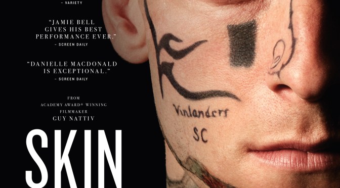 REVIEW: “SKIN” (2019)  A24