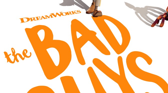 REVIEW: “THE BAD GUYS” (2022) Dreamworks/Universal