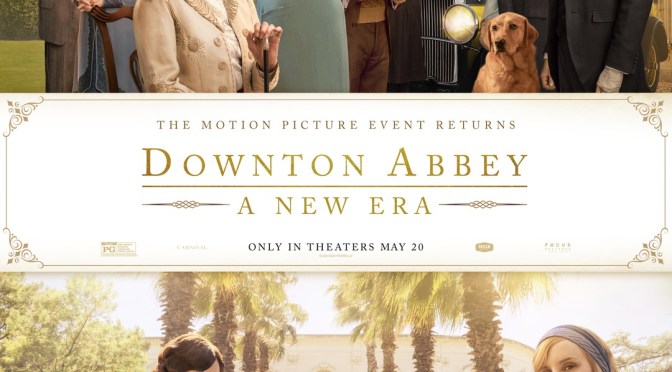 REVIEW: “DOWNTON ABBEY: A NEW ERA (2022) Focus Features